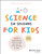 Science in Seconds for Kids (Over 100 Experiments You Can Do in Ten Minutes or Less) - 9781119685470 by Samuel Cord Stier, Jean Potter, 9781119685470
