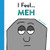 I Feel... Meh by DJ Corchin, 9781728219554