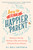 How to be a Happier Parent (Raising a Family, Having a Life, and Loving (Almost) Every Minute) - 9780735210509 by KJ Dell'Antonia, 9780735210509 How to be a Happier Parent (Raising a Family, Having a Life, and Loving (Almost) Every Minute) - 9780735210509 by KJ Dell'Antonia, 9780735210509