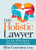 The Holistic Lawyer (Use Your Whole Brain to Work Smarter Not Harder) by Ritu Goswamy, Esq., Ron Stotts, 9781642796193