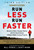 Runner's World Run Less Run Faster (Become a Faster, Stronger Runner with the Revolutionary 3-Runs-a-Week Training Program) - 9780593232231 by Bill Pierce, Scott Murr, 9780593232231