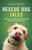 Rescue Dog Tales (The Story of Arthur and Sixteen Dogs Who Found Forever Homes) by Mikael Lindnord, 9781771644228