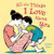 All the Things I Love About You by LeUyen Pham, LeUyen Pham, 9780061990298