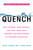 Quench (Beat Fatigue, Drop Weight, and Heal Your Body Through the New Science of Optimum Hydration) - 9780306923357 by Dana Cohen, Gina Bria, 9780306923357