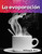 La evaporación (Spanish Edition) by William B. Rice, William Rice, William Rice, William Rice, 9781433325908