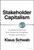 Stakeholder Capitalism (A Global Economy that Works for Progress, People and Planet) by Klaus Schwab, Peter Vanham, 9781119756132