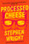 Processed Cheese (A Novel) - 9780316043380 by Stephen Wright, 9780316043380