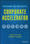 Designing the Successful Corporate Accelerator by Jules Miller, Jeremy Kagan, 9781119709060