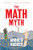 The Math Myth (And Other STEM Delusions) - 9781620973912 by Andrew Hacker, 9781620973912