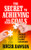 The Secret to Achieving All Your Goals (An Advanced Course in Personal Achievement) by Roger Dawson, 9781722500276