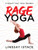 Rage Yoga (Unleash Your Inner Badass) by Lindsay Istace, 9781728234601