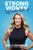 Strong Women Lift Each Other Up by Molly Galbraith, 9780785239086