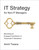 IT Strategy for Non-IT Managers (Becoming an Engaged Contributor to Corporate IT Decisions) by Amrit Tiwana, 9780262534154