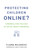 Protecting Children Online? (Cyberbullying Policies of Social Media Companies) by Tijana Milosevic, 9780262037099