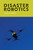 Disaster Robotics by Robin R. Murphy, 9780262534659