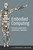 Embodied Computing (Wearables, Implantables, Embeddables, Ingestibles) by Isabel Pedersen, Andrew Iliadis, 9780262538558