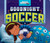 Goodnight Soccer - 9781684362318 by Michael Dahl, Christina E. Forshay, 9781684362318
