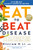 Eat to Beat Disease (The New Science of How Your Body Can Heal Itself) - 9781538714614 by William W Li, 9781538714614 Eat to Beat Disease (The New Science of How Your Body Can Heal Itself) - 9781538714614 by William W Li, 9781538714614