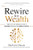 Rewire for Wealth: Three Steps Any Woman Can Take to Program Her Brain for Financial Success by Barbara Huson, 9781260464238