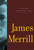 Collected Novels and Plays of James Merrill by James Merrill, 9780375710834