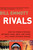 Rivals (How the Power Struggle Between China, India, and Japan Will Shape Our Next Decade) by Bill Emmott, 9780156033626