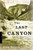 The Last Canyon (A Novel) by John Vernon, 9780618257744 The Last Canyon (A Novel) by John Vernon, 9780618257744