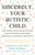 Sincerely, Your Autistic Child (What People on the Autism Spectrum Wish Their Parents Knew About Growing Up, Acceptance, and Identity) by Autistic Women and Nonbinary Network, Emily Paige Ballou, Sharon daVanport, Autistic Women and Nonbinary Network, 9780807025680