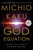 The God Equation (The Quest for a Theory of Everything) - 9780593396445 by Michio Kaku, 9780593396445