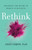 Rethink (Smashing the Myths of Women in Business) by Andi Simon, 9781734324884