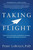 Taking Flight (The Guide to College for Diverse Learners and Non-Traditional Students) by Perry LaRoque, PhD, 9781642796063