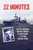 22 Minutes (The USS Vincennes and the Tragedy of Savo Island: A Lifetime Survival Story) - 9781493059348 by Jeff Spevak, 9781493059348