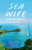 Sea Wife (A novel) - 9780525566922 by Amity Gaige, 9780525566922