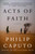 Acts of Faith by Philip Caputo, 9780375725975