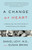 Change of Heart (Unraveling the Mysteries of Cardiovascular Disease) by Daniel Levy, M.D., Susan Brink, 9780375727047