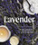 Lavender (50 Self-Care Recipes and Projects for Natural Wellness) by Bonnie Louise Gillis, 9781632173492