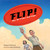 Flip! How the Frisbee Took Flight by Margaret Muirhead, Adam Gustavson, 9781580898805