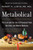 Metabolical (The Lure and the Lies of Processed Food, Nutrition, and Modern Medicine) by Robert H. Lustig, 9780063027718