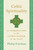 Celtic Spirituality (An Introduction to the Sacred Wisdom of the Celts) by Philip Freeman, 9781250780201