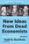 New Ideas from Dead Economists (The Introduction to Modern Economic Thought, 4th Edition) by Todd G. Buchholz, 9780593183540