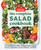 The Complete Salad Cookbook (A Fresh Guide to 200+ Vibrant Dishes Using Greens, Vegetables, Grains, Proteins, and More) by America's Test Kitchen, 9781948703567