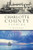 Charlotte County, Florida (A History) by Ted EHMANN, 9781467146500