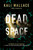 Dead Space - 9781984803726 by Kali Wallace, 9781984803726