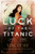 Luck of the Titanic by Stacey Lee, 9781524740986