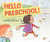 Hello Preschool! by Priscilla Burris, Priscilla Burris, 9780593324103