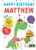 Happy Birthday Matthew by Hazel Quintanilla, 9781728212166