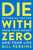 Die With Zero (Getting All You Can from Your Money and Your Life) - 9780358567097 by Bill Perkins, 9780358567097