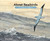 About Seabirds (A Guide for Children (Educational Science Book About Pelicans, Penguins, Seagulls, & More)) by Cathryn Sill, John Sill, 9781682630921