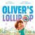 Oliver's Lollipop by Allison Wortche, Andrés Landazábal, 9780593203002