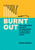 Burnt Out (The exhausted person's six-step guide to thriving in a fast-paced world) by Selina Barker, 9781783254002