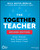 The Together Teacher (Plan Ahead, Get Organized, and Save Time!) - 9781119542599 by Maia Heyck-Merlin, Marin Smith, Maggie G. Sorby, 9781119542599